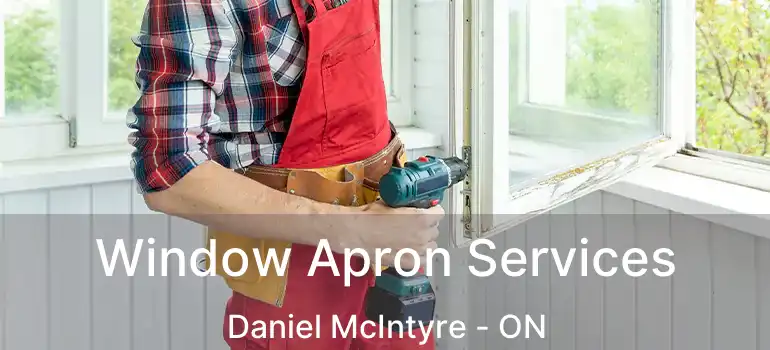  Window Apron Services Daniel McIntyre - ON