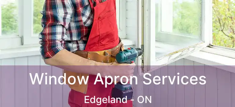 Window Apron Services Edgeland - ON
