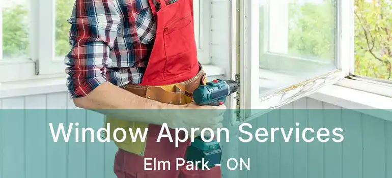  Window Apron Services Elm Park - ON