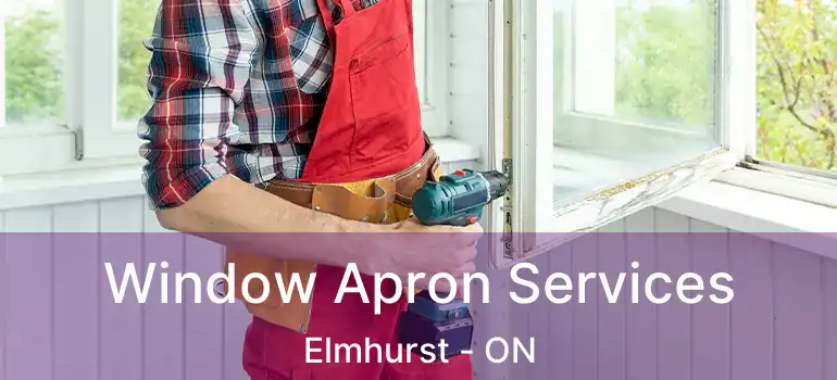  Window Apron Services Elmhurst - ON