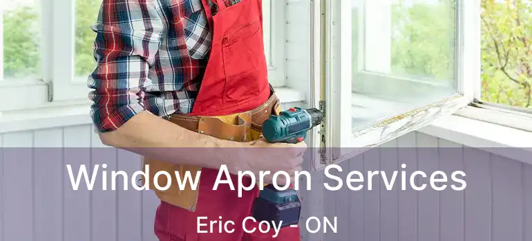  Window Apron Services Eric Coy - ON
