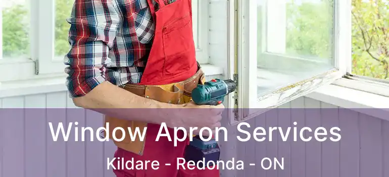  Window Apron Services Kildare - Redonda - ON