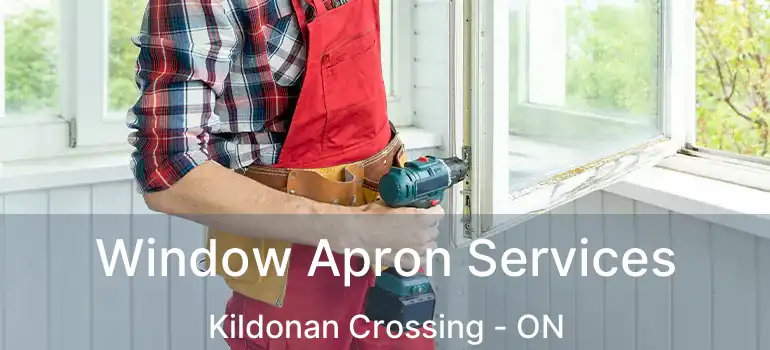  Window Apron Services Kildonan Crossing - ON