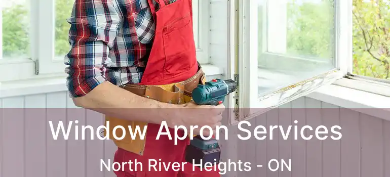  Window Apron Services North River Heights - ON