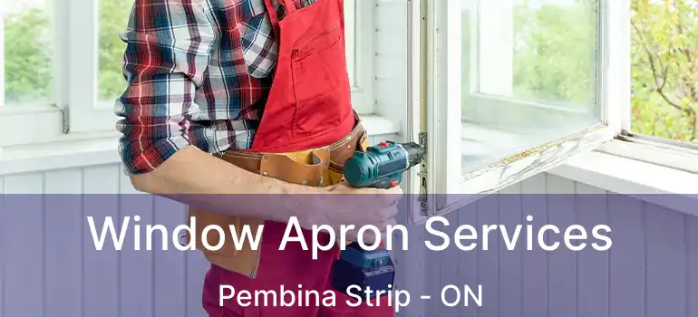 Window Apron Services Pembina Strip - ON