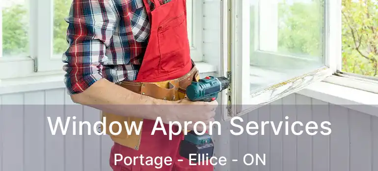  Window Apron Services Portage - Ellice - ON