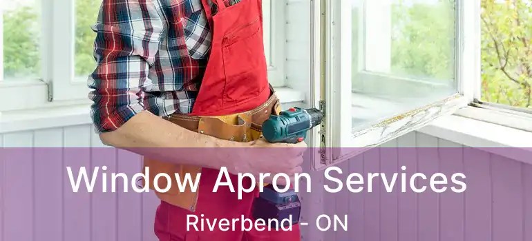  Window Apron Services Riverbend - ON