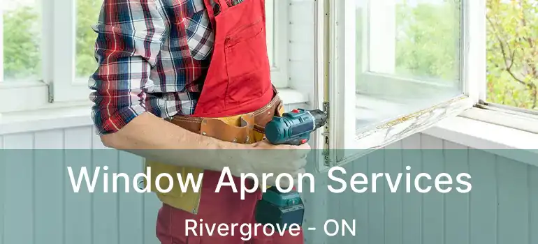  Window Apron Services Rivergrove - ON