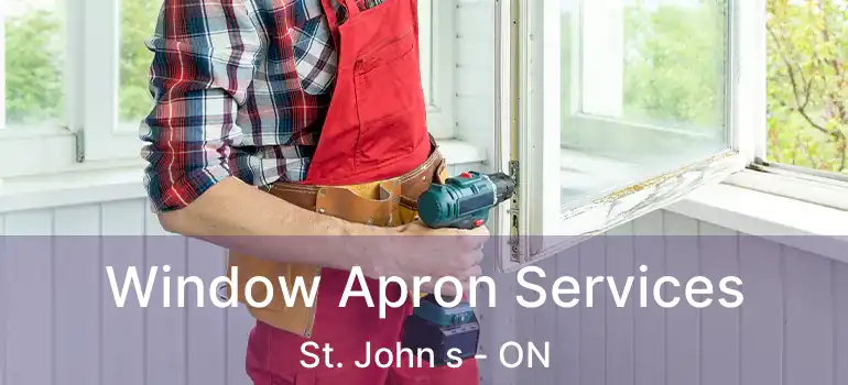  Window Apron Services St. John s - ON