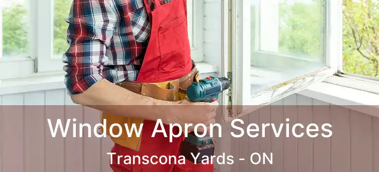 Window Apron Services Transcona Yards - ON