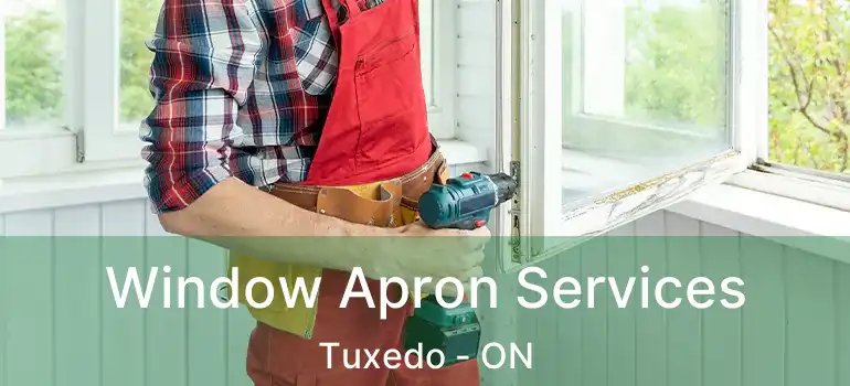  Window Apron Services Tuxedo - ON
