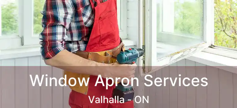  Window Apron Services Valhalla - ON