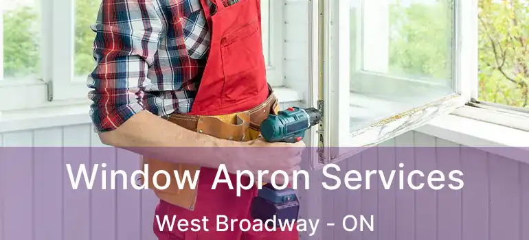  Window Apron Services West Broadway - ON