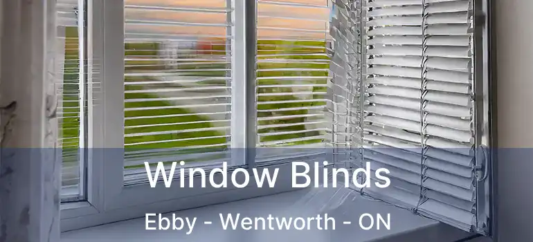  Window Blinds Ebby - Wentworth - ON