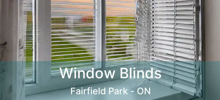  Window Blinds Fairfield Park - ON