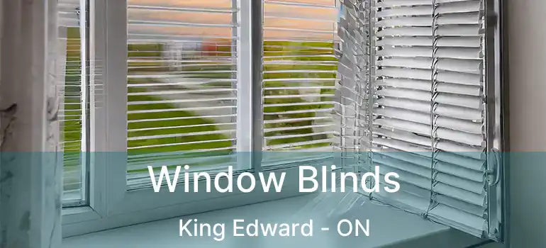  Window Blinds King Edward - ON