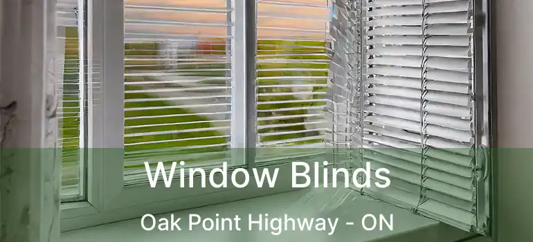  Window Blinds Oak Point Highway - ON