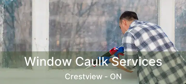  Window Caulk Services Crestview - ON
