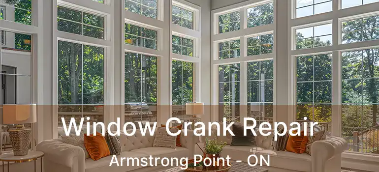  Window Crank Repair Armstrong Point - ON
