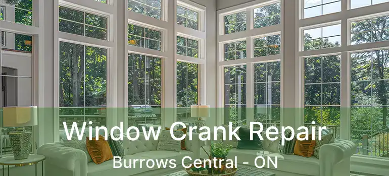  Window Crank Repair Burrows Central - ON