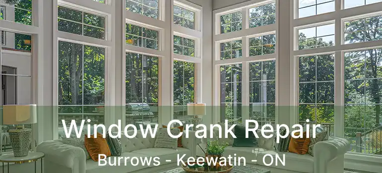  Window Crank Repair Burrows - Keewatin - ON