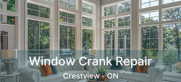  Window Crank Repair Crestview - ON