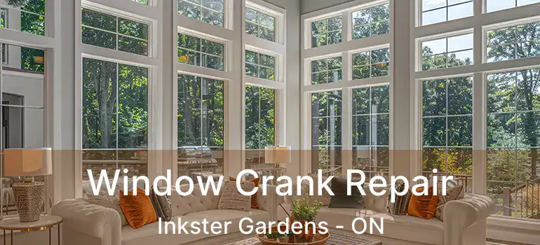  Window Crank Repair Inkster Gardens - ON