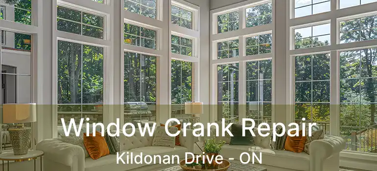  Window Crank Repair Kildonan Drive - ON
