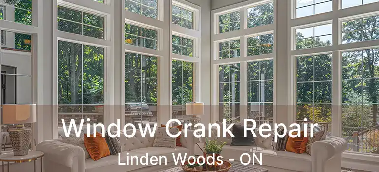  Window Crank Repair Linden Woods - ON