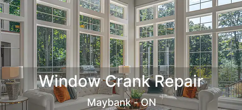  Window Crank Repair Maybank - ON