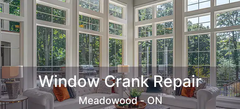  Window Crank Repair Meadowood - ON