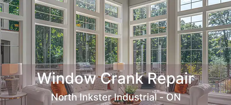  Window Crank Repair North Inkster Industrial - ON