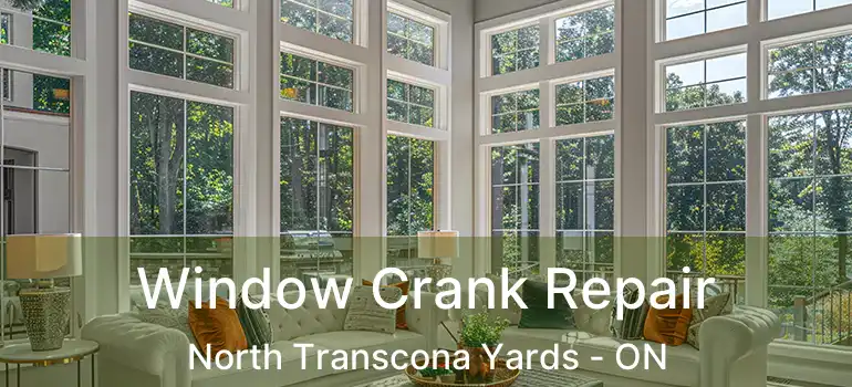  Window Crank Repair North Transcona Yards - ON