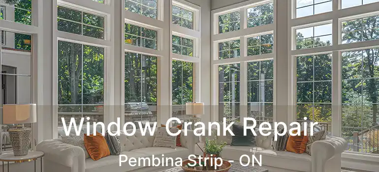  Window Crank Repair Pembina Strip - ON