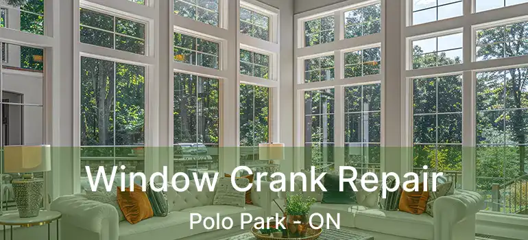  Window Crank Repair Polo Park - ON