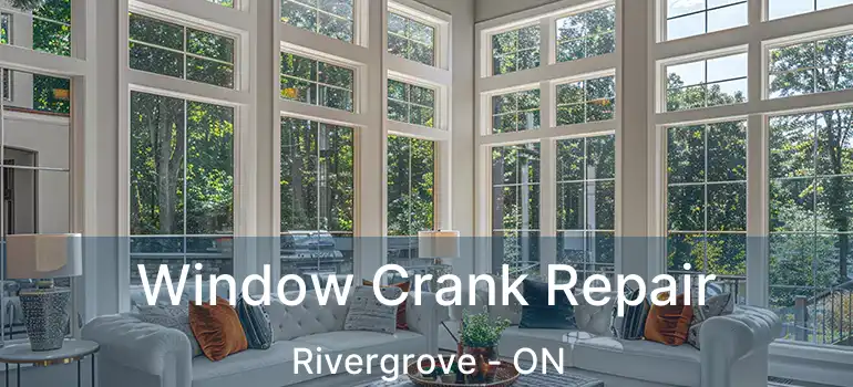  Window Crank Repair Rivergrove - ON
