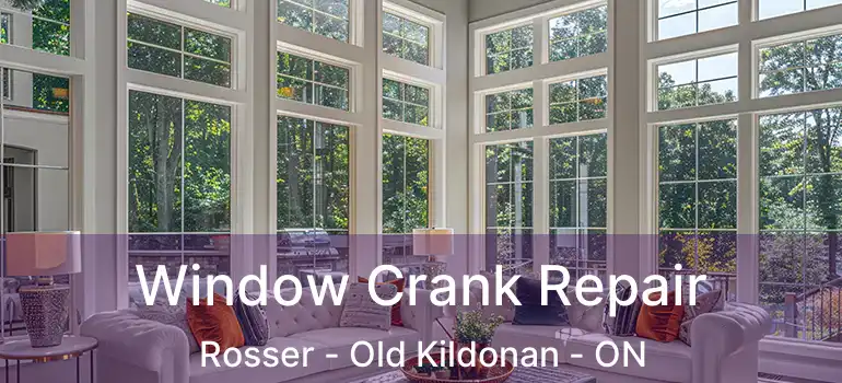  Window Crank Repair Rosser - Old Kildonan - ON