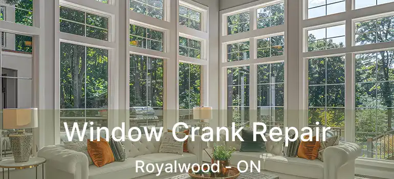  Window Crank Repair Royalwood - ON