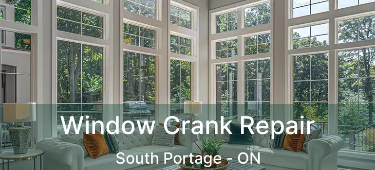  Window Crank Repair South Portage - ON