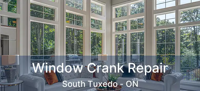 Window Crank Repair South Tuxedo - ON