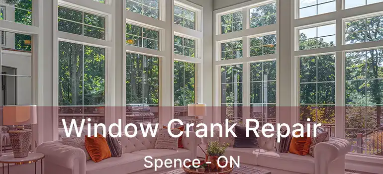  Window Crank Repair Spence - ON