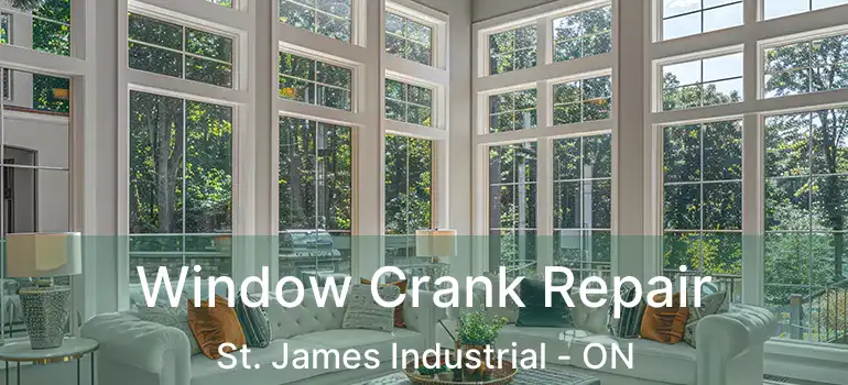  Window Crank Repair St. James Industrial - ON