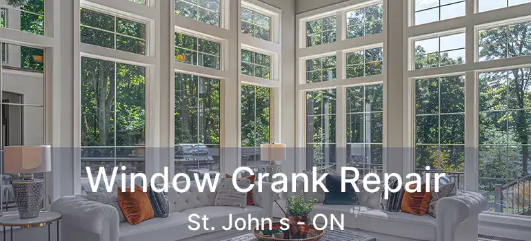  Window Crank Repair St. John s - ON