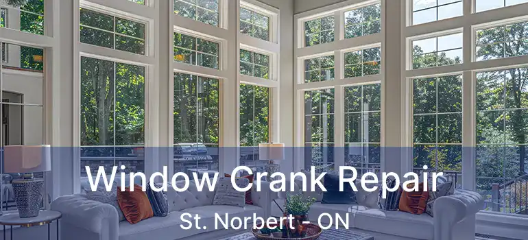  Window Crank Repair St. Norbert - ON