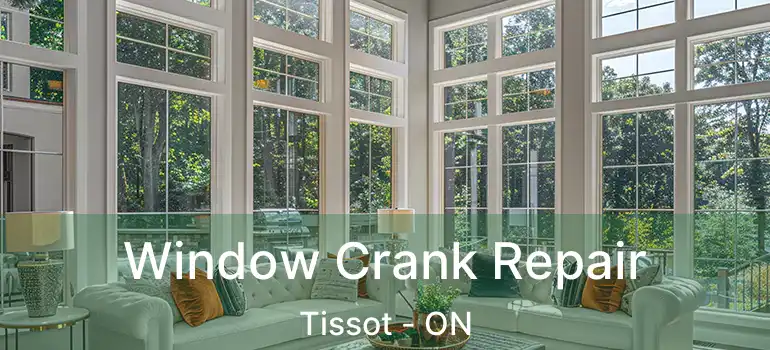  Window Crank Repair Tissot - ON