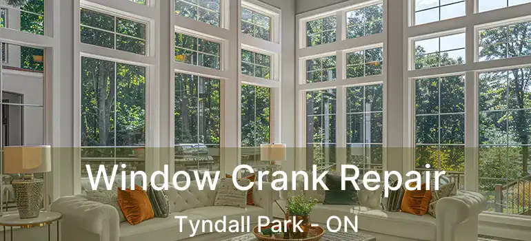  Window Crank Repair Tyndall Park - ON