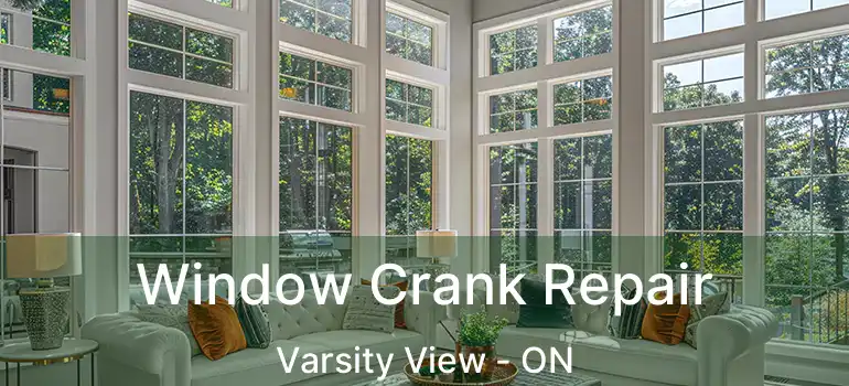  Window Crank Repair Varsity View - ON