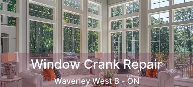 Window Crank Repair Waverley West B - ON