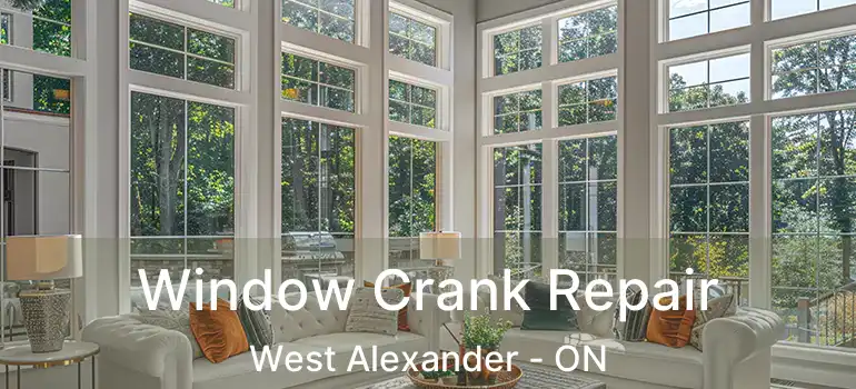 Window Crank Repair West Alexander - ON