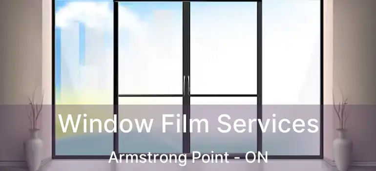  Window Film Services Armstrong Point - ON